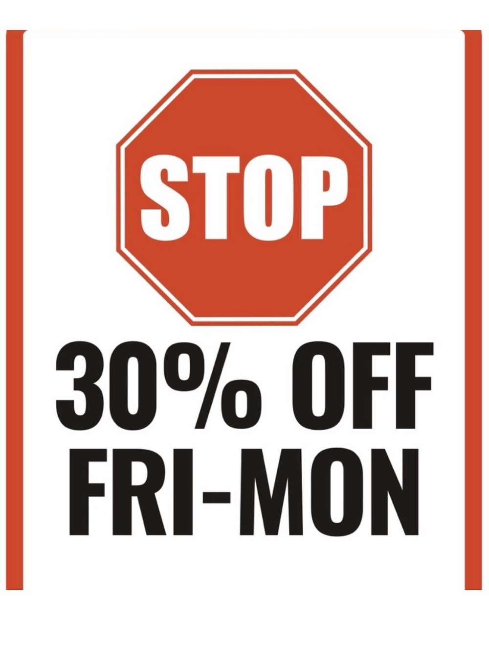 STOP 30% off Friday-Monday
